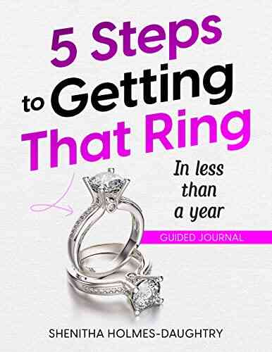 5 Steps To Getting That Ring: in less than a year