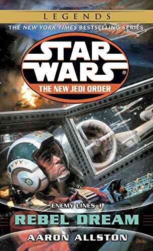 Rebel Dream: Star Wars Legends: Enemy Lines I (Star Wars: The New Jedi Order 11)