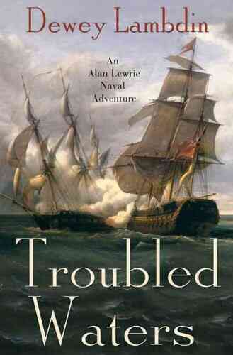 Troubled Waters: An Alan Lewrie Naval Adventure (Alan Lewrie Naval Adventures 14)