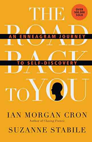 The Road Back To You: An Enneagram Journey To Self Discovery