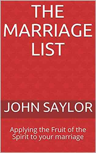 The Marriage List: Applying The Fruit Of The Spirit To Your Marriage