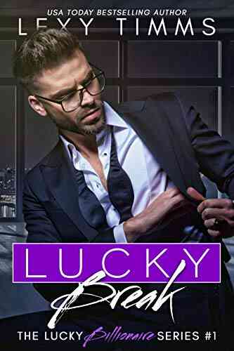 Lucky Break: Billionaire Fake Fiance Romance (The Lucky Billionaire 1)