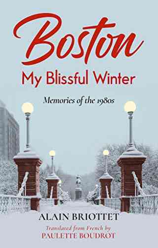 Boston My Blissful Winter: Memories Of The 1980 S