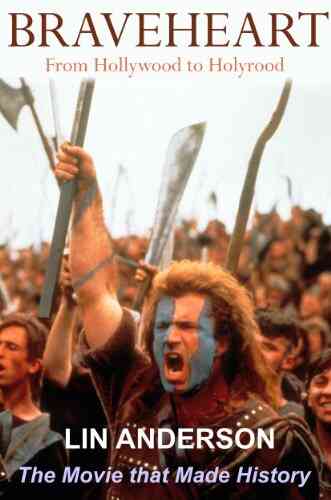 Braveheart The Movie That Made History