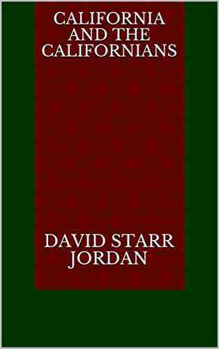 California And The Californians David Starr Jordan