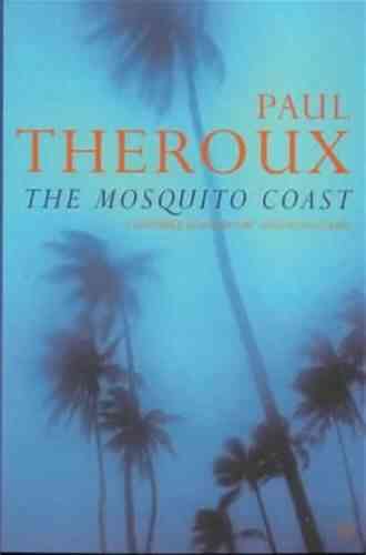 The Mosquito Coast Paul Theroux