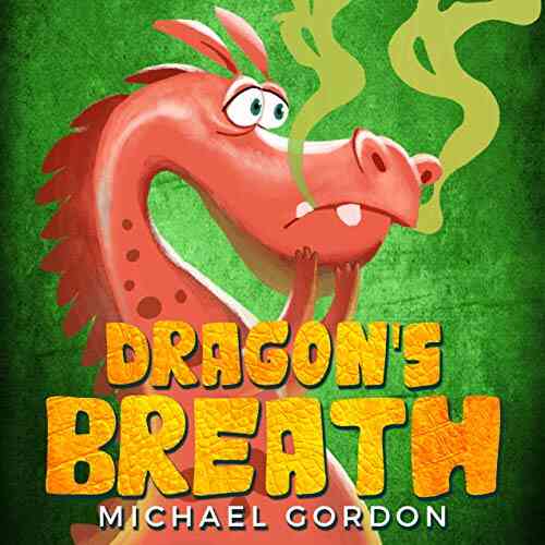 Dragon S Breath: (Children About Dragon Picture Preschool Ages 3 5 Kids Books) (Emotions Feelings 1)