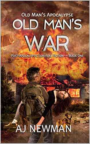 Old Man S War: Post Apocalyptic Survival Fiction 1 (Old Man S Apocalypse)