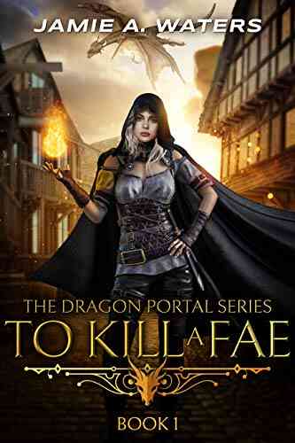 To Kill A Fae (The Dragon Portal 1)