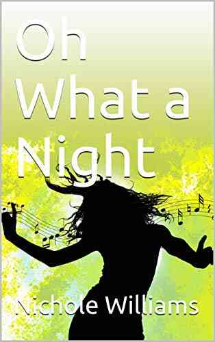 Oh What A Night Nichole Williams