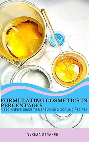FORMULATING COSMETICS IN PERCENTAGES A BEGINNER S GUIDE TO MEASURING AND SCALING RECIPES