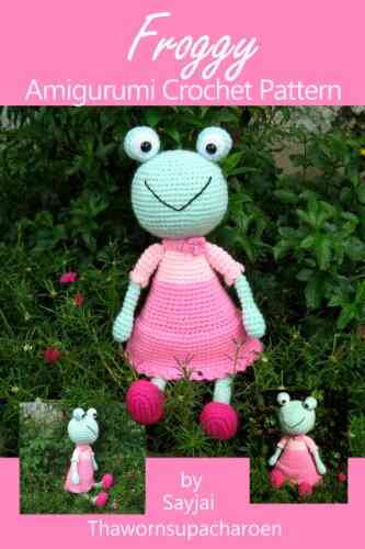 Froggy Amigurumi Crochet Pattern Sayjai Thawornsupacharoen