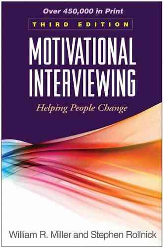 Motivational Interviewing Third Edition: Helping People Change (Applications Of Motivational Interviewing)
