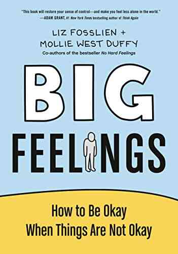 Big Feelings: How To Be Okay When Things Are Not Okay