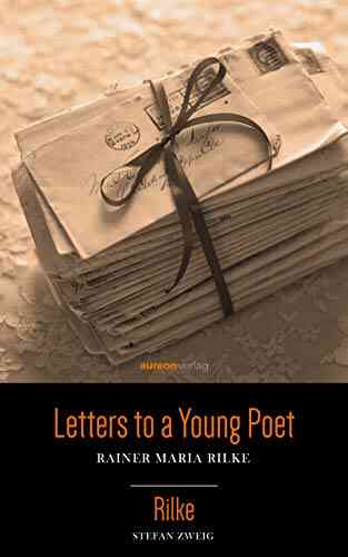 Letters To A Young Poet (translated): Including A Biography Written By Stefan Zweig