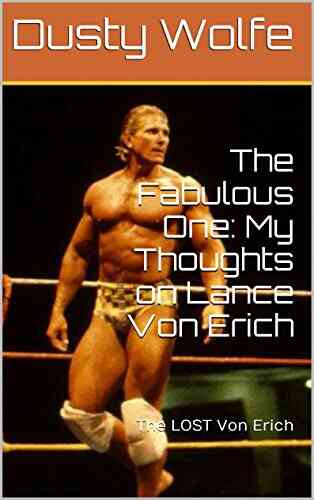 The Fabulous One: My Thoughts On Lance Von Erich: The LOST Von Erich