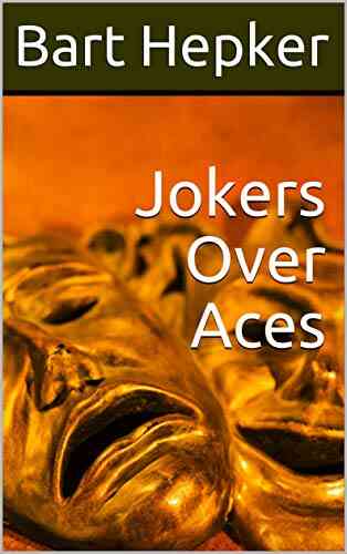Jokers Over Aces Bart Hepker