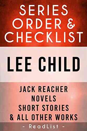 Lee Child Order Checklist: Jack Reacher Chornological Order Novels Short Stories Plus All Other Works And Stand Alone With Synopsis (Series List 5)
