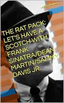 THE RAT PACK: LET S HAVE A SCOTCH WITH FRANK SINATRA/DEAN MARTIN/SAMMY DAVIS JR