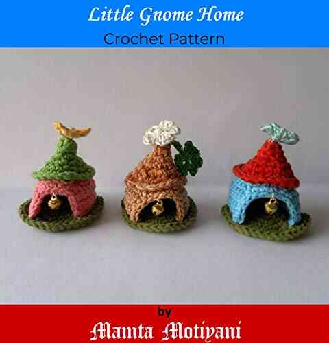 Little Gnome Home Crochet Pattern: A Miniature Fairy House For Home Decor
