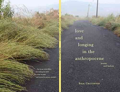 Love And Longing In The Anthropocene: Poems And Haibun