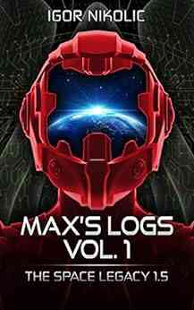 Max S Logs Vol 1: The Space Legacy 1 5