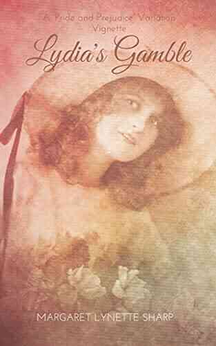 Lydia S Gamble: A Pride And Prejudice Variation Vignette