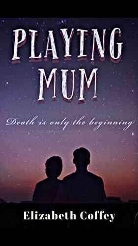 PLAYING MUM: Death Is Only The Beginning