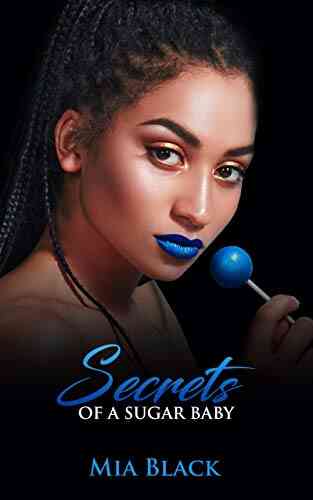 Secrets Of A Sugar Baby (Sugar Baby Secrets 1)