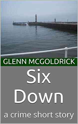 Six Down: A Crime Short Story