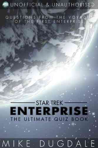Star Trek: Enterprise The Ultimate Quiz