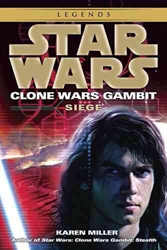 Siege: Star Wars Legends (Clone Wars Gambit) (Star Wars The Clone Wars 5)