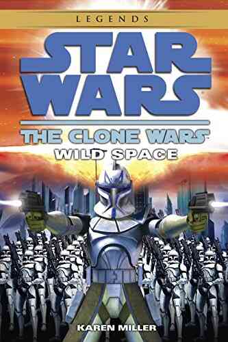 Wild Space: Star Wars Legends (The Clone Wars) (Star Wars The Clone Wars 2)