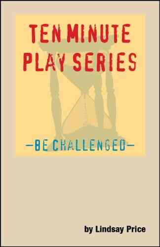 Ten Minute Play Be Challenged