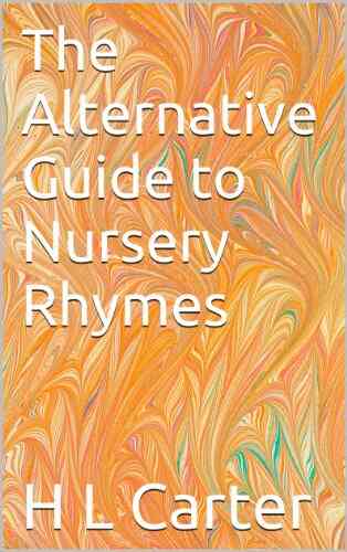 The Alternative Guide To Nursery Rhymes (Carrotology 1)