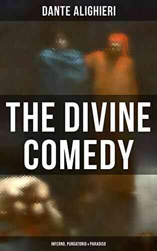 The Divine Comedy: Inferno Purgatorio Paradiso