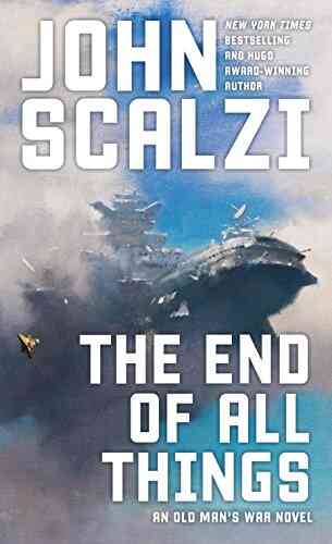 The End Of All Things (Old Man S War 6)