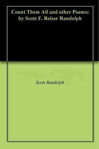Count Them All And Other Poems: By Scott F Reiser Randolph