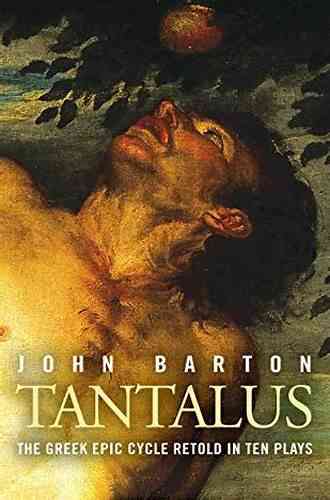 Tantalus: The Greek Epic Cycle Retold In Ten Plays (Oberon Modern Playwrights)