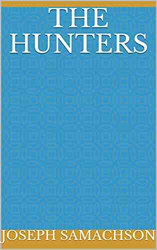 The Hunters Joseph Samachson