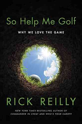 So Help Me Golf: Why We Love The Game