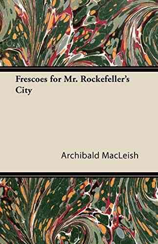 Frescoes For Mr Rockefeller S City