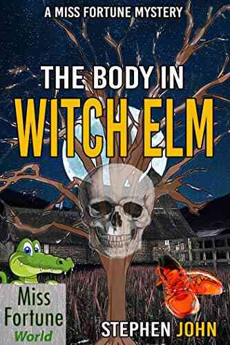 The Body In Witch Elm (Miss Fortune World)