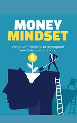 MONEY MINDSET: Wealth Affirmations To Reprogram Your Subconscious Mind