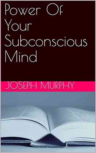 Power Of Your Subconscious Mind