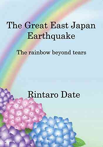 The Rainbow Beyond Tears: The Great East Japan Earthquake