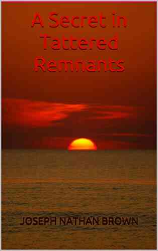 A Secret In Tattered Remnants