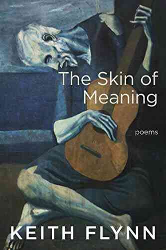 The Skin Of Meaning Keith Flynn