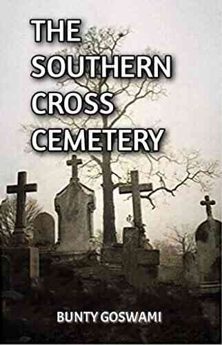The Southern Cross Cemetery Bunty Goswami