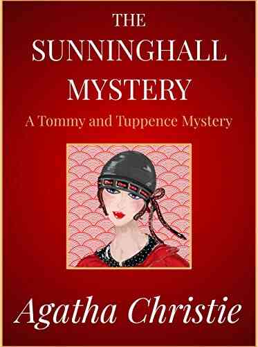 The Sunninghall Mystery: A Tommy And Tuppence Mystery